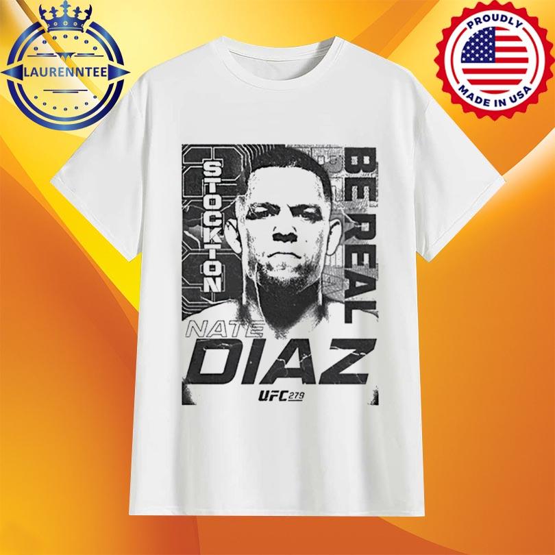 Nate Diaz T-Shirt Men's UFC 279 Nate Diaz Be Real