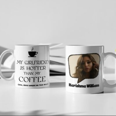 My Girlfriend Is Hotter Than My Coffee Custom Mug