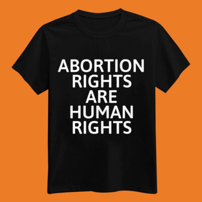 Abortion Rights Are Human Rights Reproductive Rights Shirt