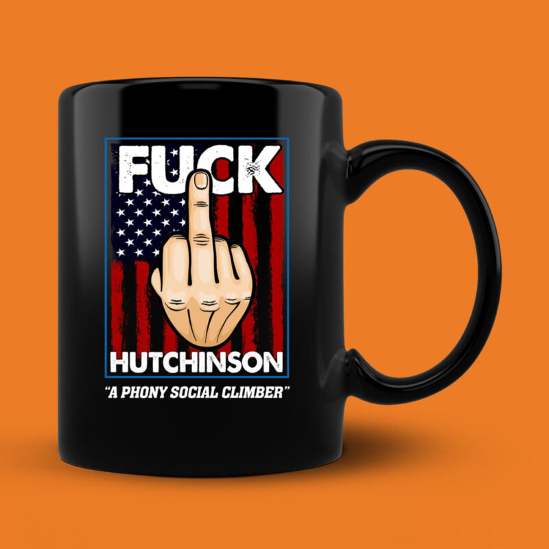 Hate Hutchinson A Phony Social Climber Mug