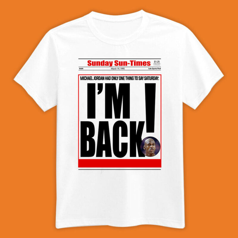 I_m Back MJ T-Shirt