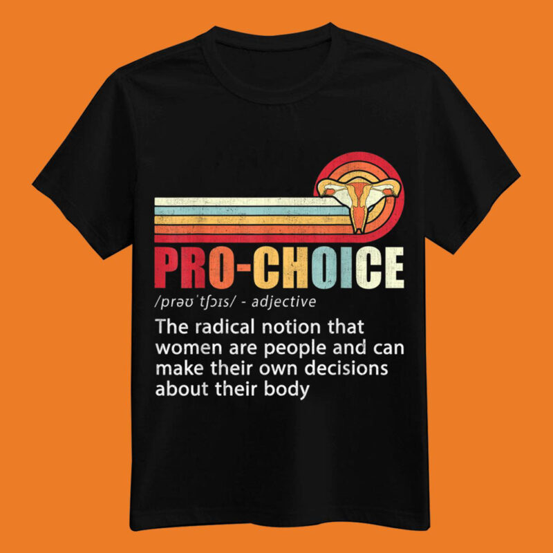 Pro Choice Definition Feminist Women_s Rights My Body Choice Classic T-Shirt