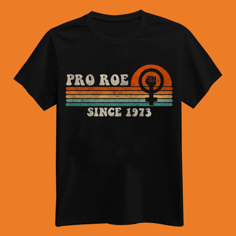 Pro Roe Since 1973 Vintage Retro T-Shirt