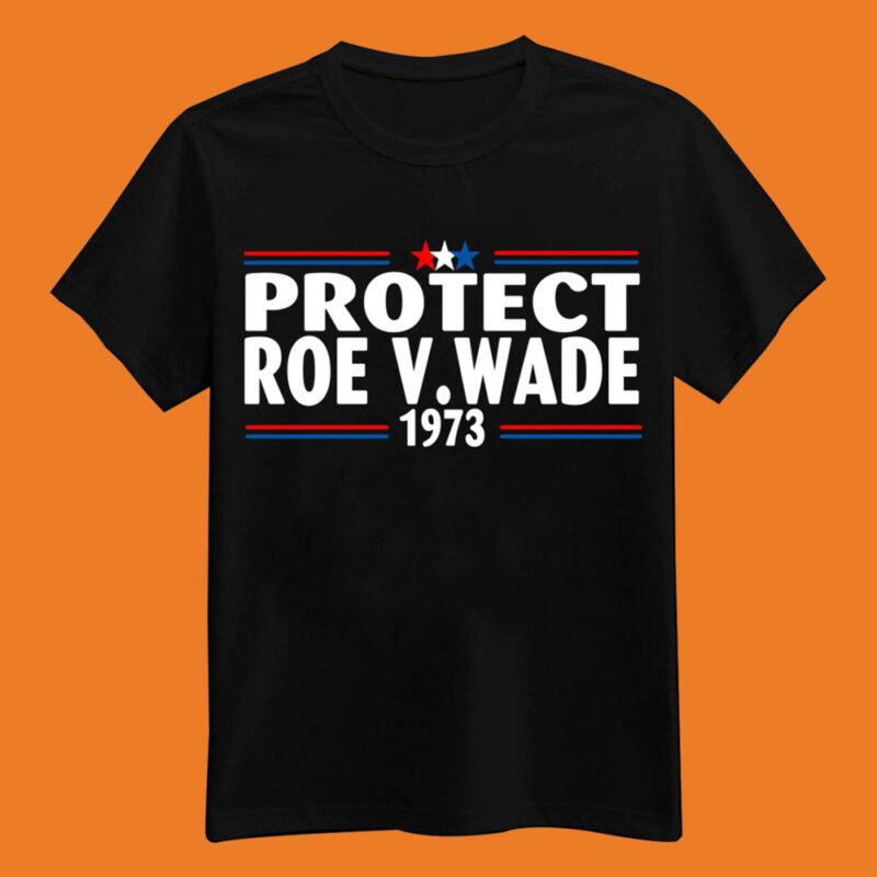 Protect Roe V. Wade 1973 American Flag T-Shirt