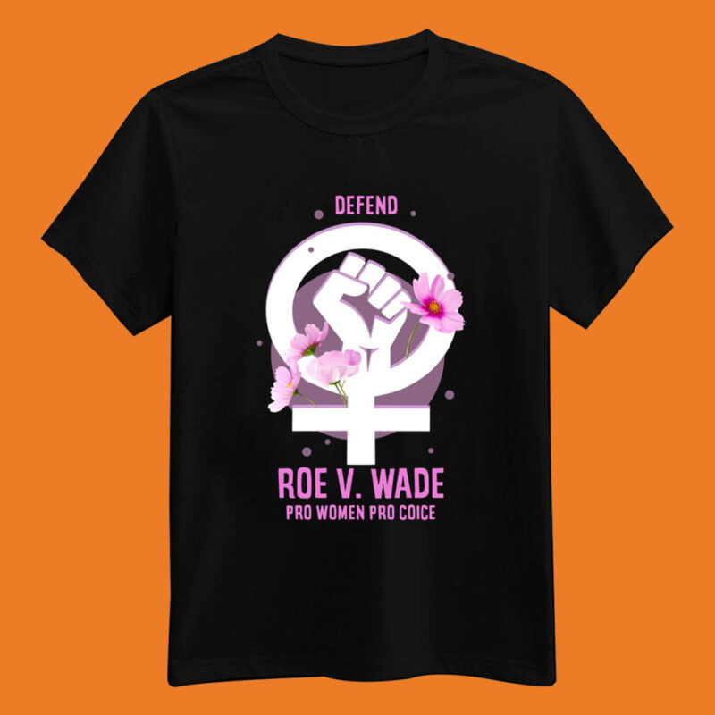 Roe V Wade – Defend T-shirt