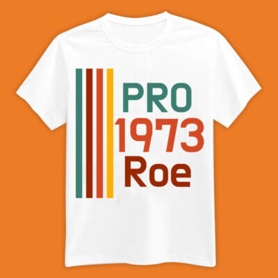 Roe Vs Wade Pro Choice, Abortion Rights, Women s Freedom Shirt