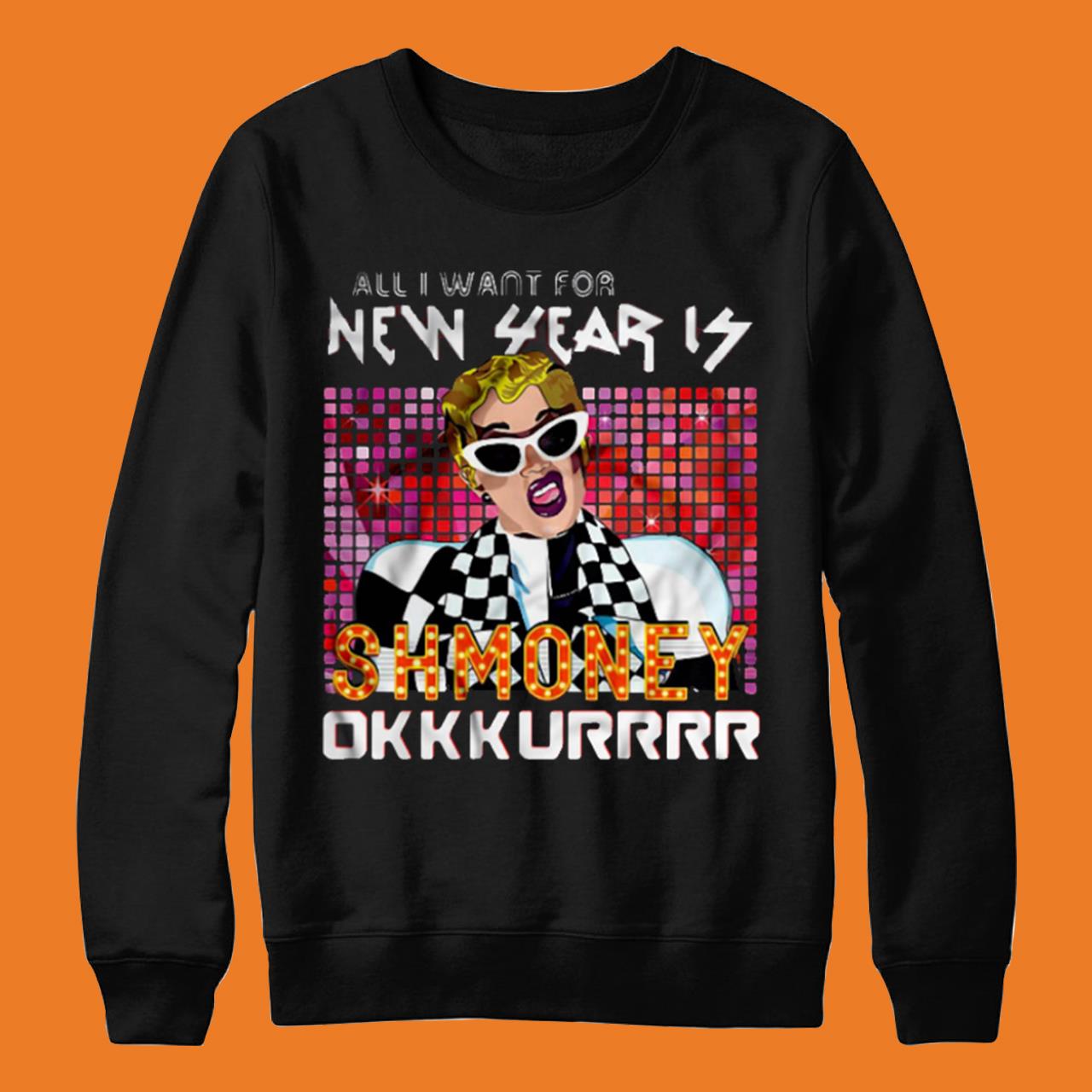 All I Want For New Year Is Shmoney Okkkurrrr Cardi B Shirt