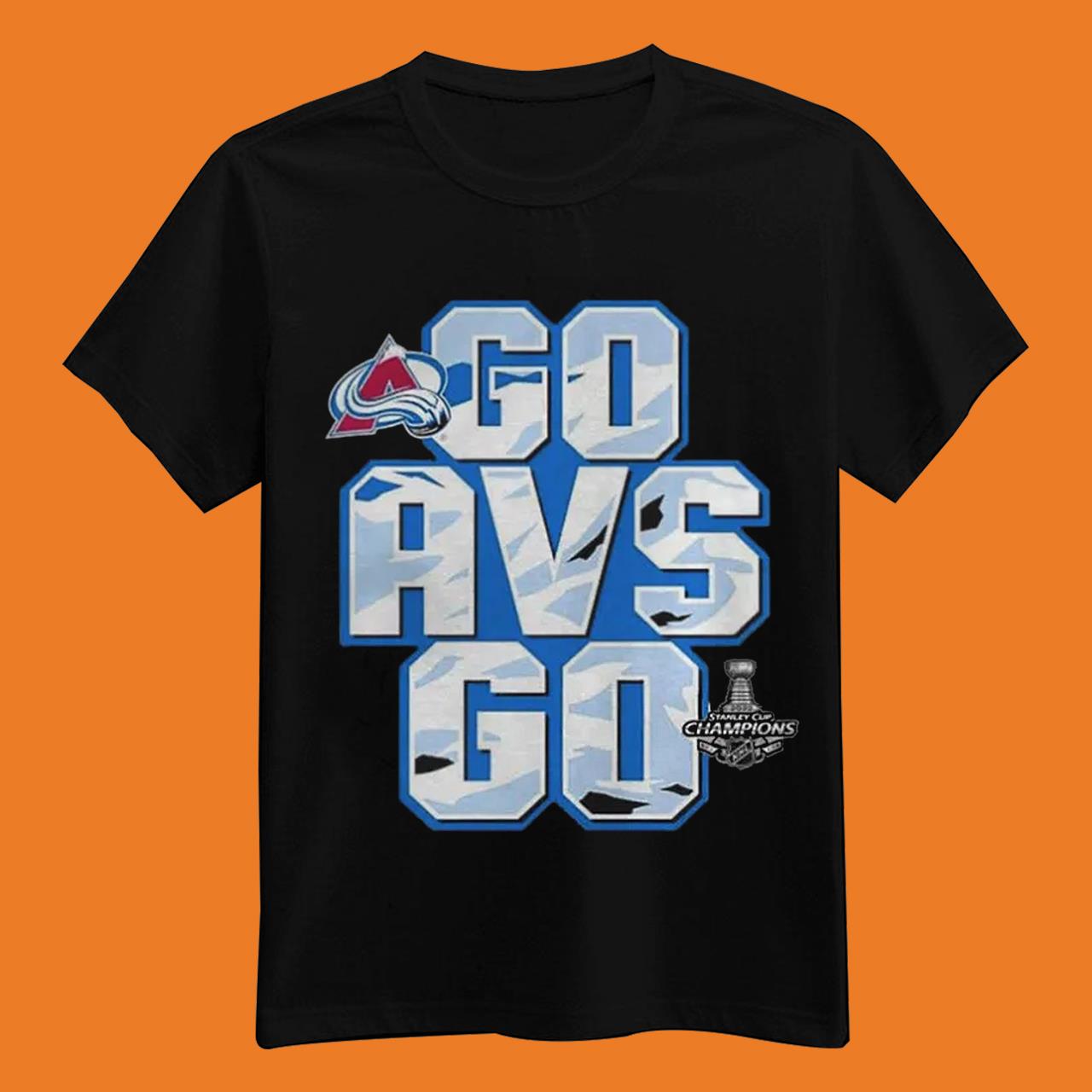 Colorado Avalanche Go Avs Go Stanley Cup Champions 2022 Shirt