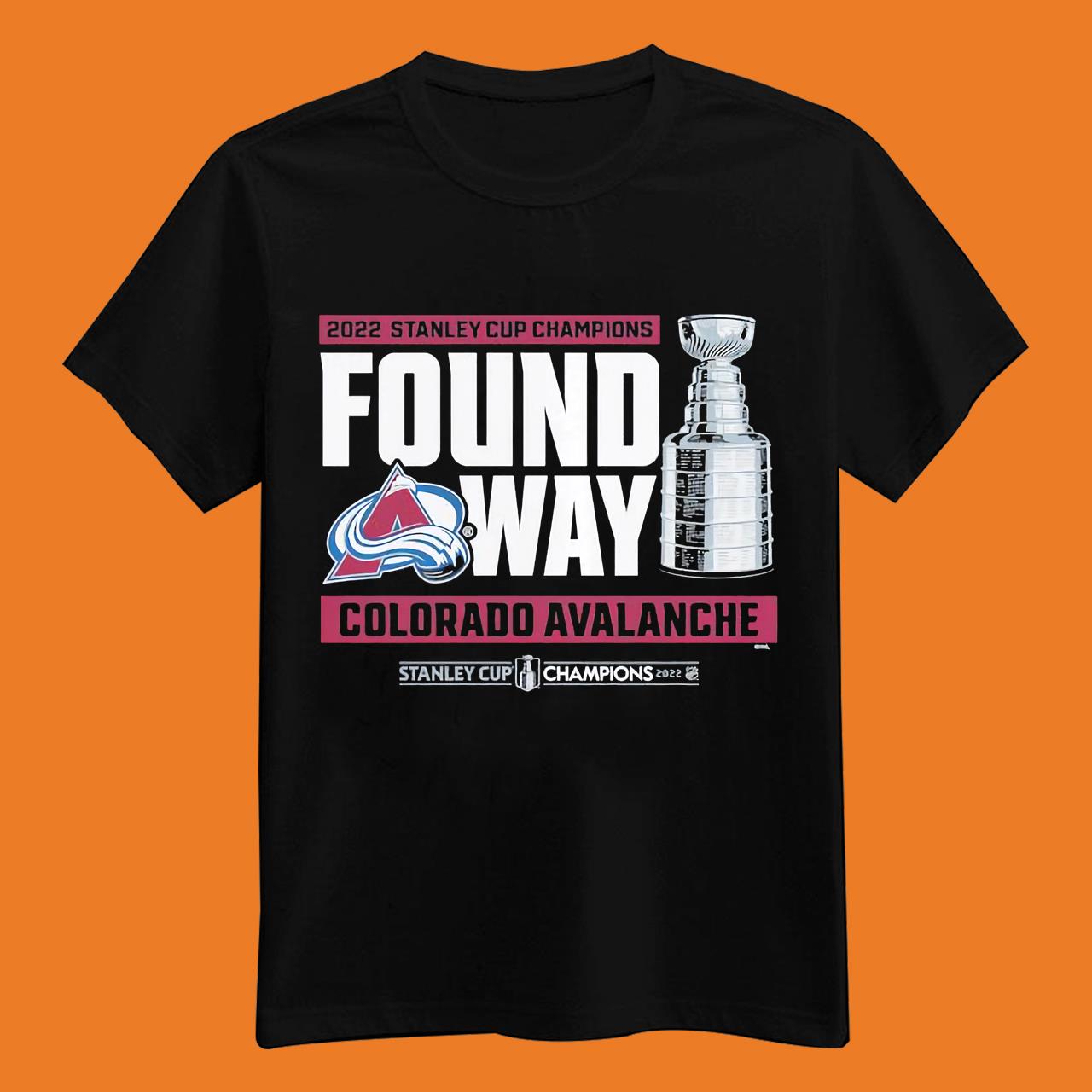 Premium Colorado Avalanche 2022 Stanley Cup Champions Found A Way T-shirt
