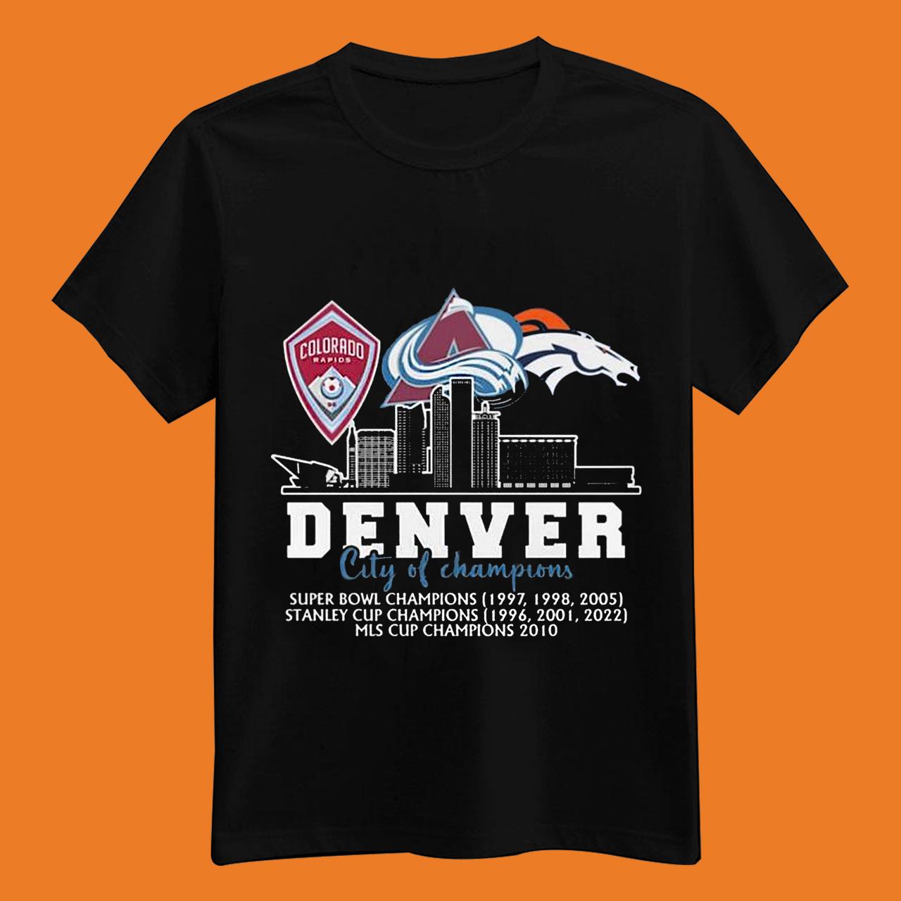 Rapids Avalanche And Broncos Denver City Of Champions shirt