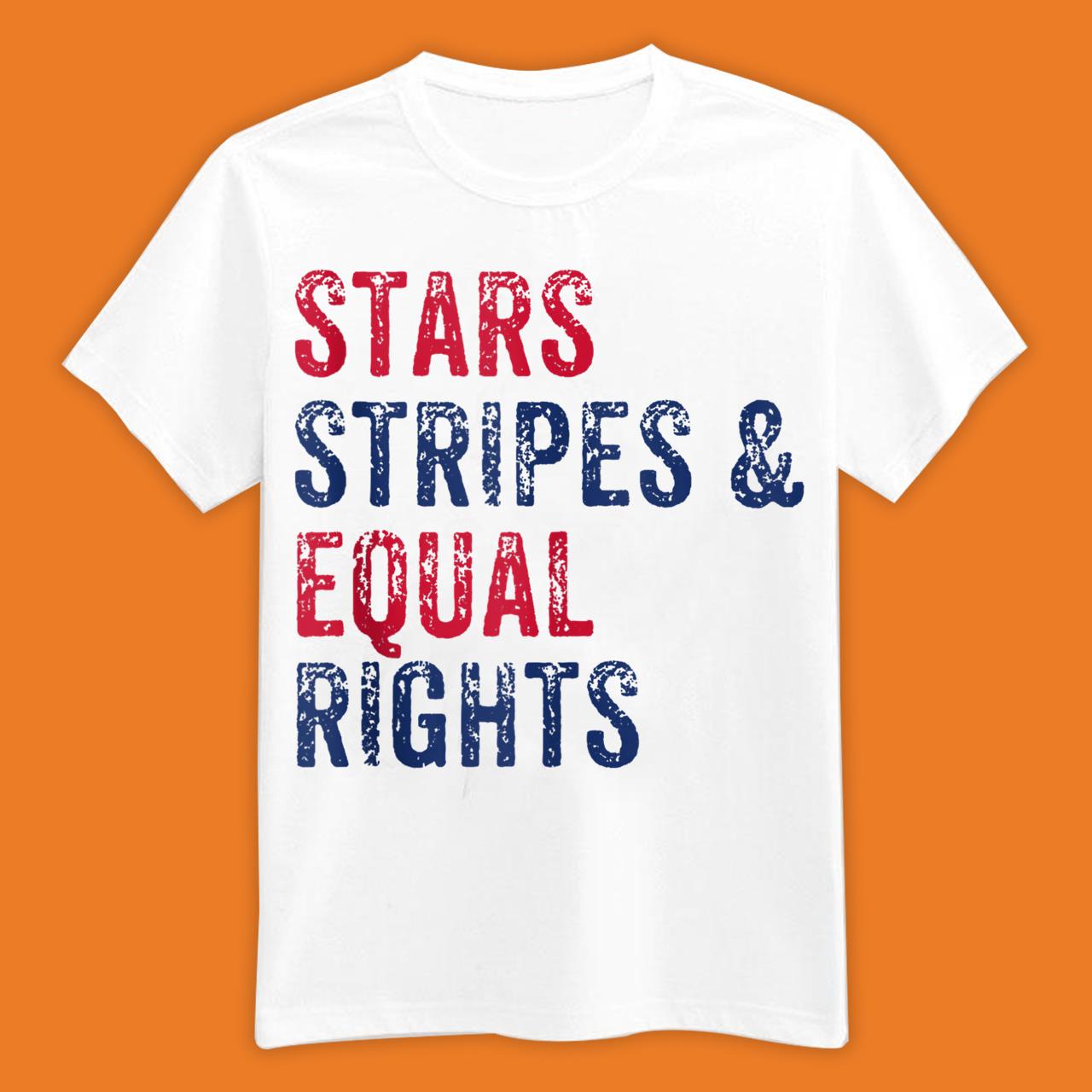 Stars Stripes and Equal Rights 4th Of July Women’s Rights Shirts