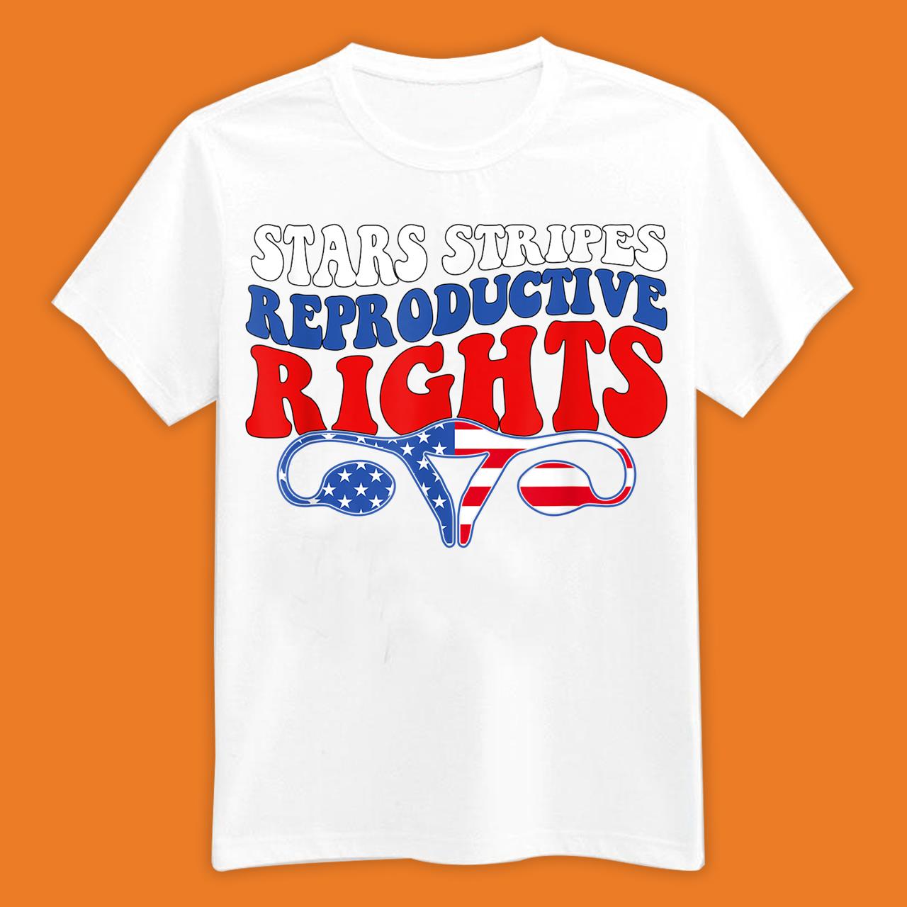 Stars Stripes Reproductive Rights Patriotic 4th Of July 2022 T-Shirt