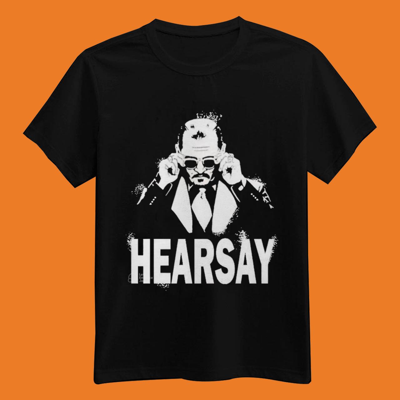 That’s Hearsay Justice For Johnny Classic T-Shirt