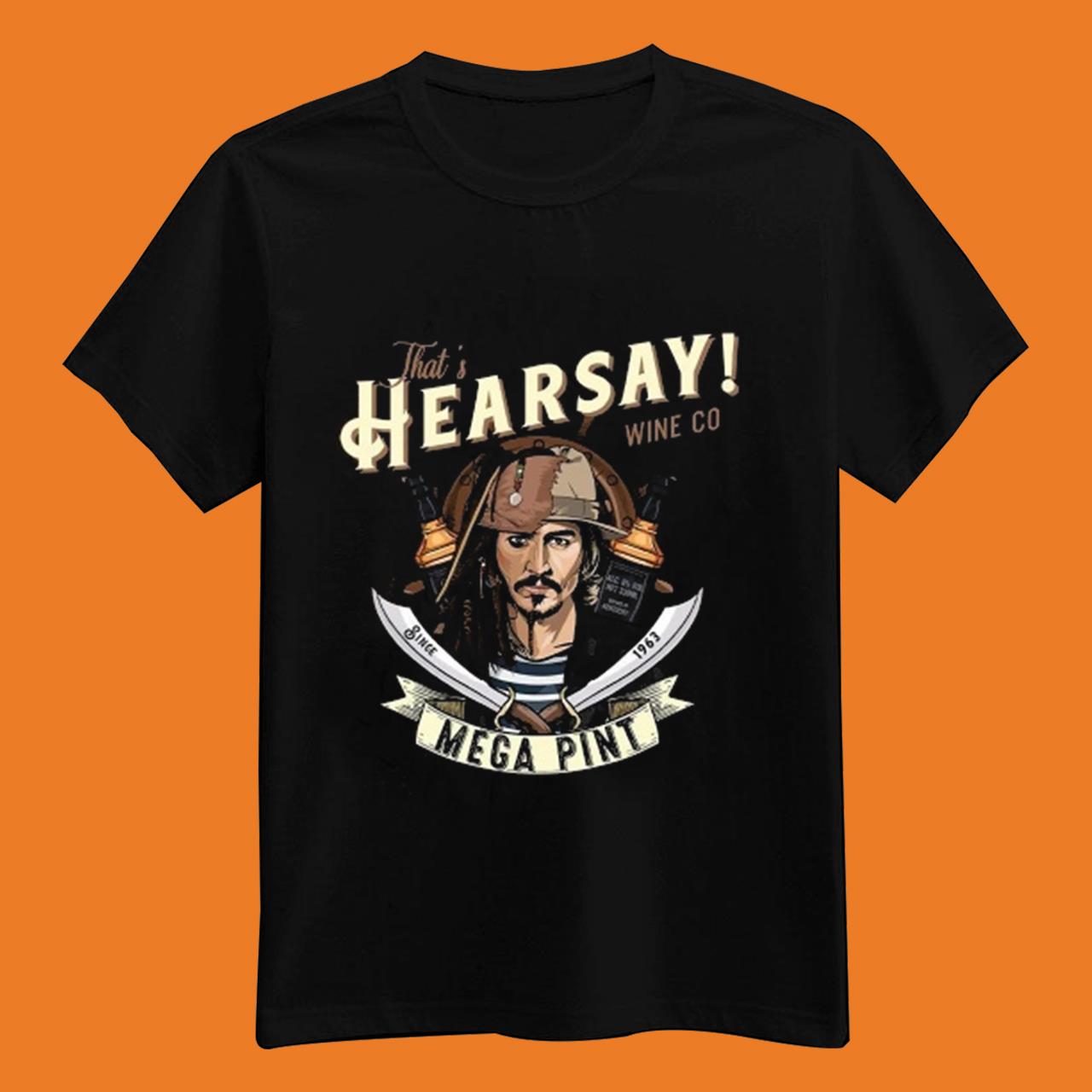 That’s Hearsay Mega Pint Wine Co Jack Sparrow T-Shirt