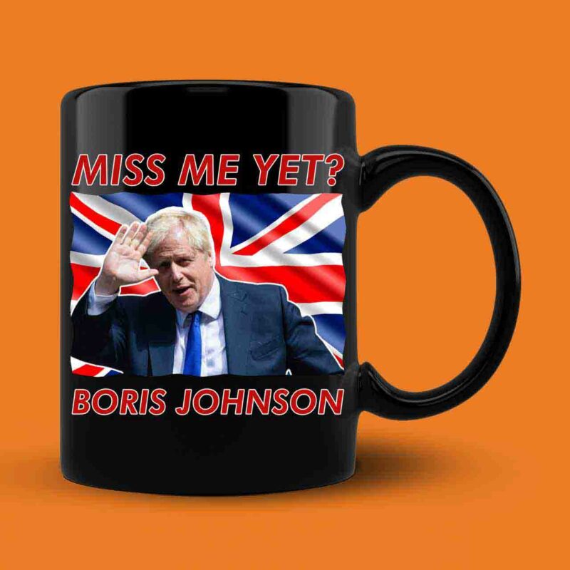 Boris Johnson Miss Me Yet Mug
