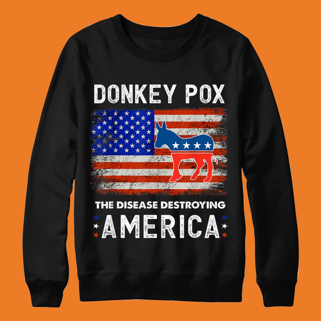 Donkey Pox The Disease Destroying America USA Flag Donkey Pox Shirt