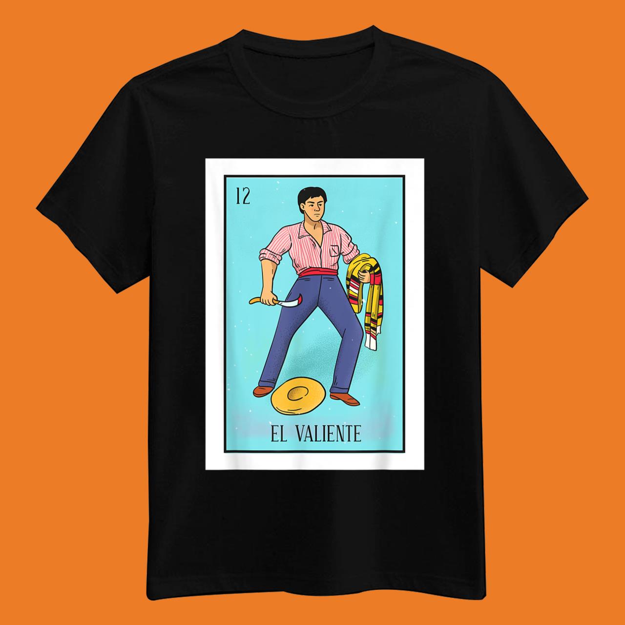 El Valiente Lottery Card Gift The Brave Card Mexican Lottery T-Shirt