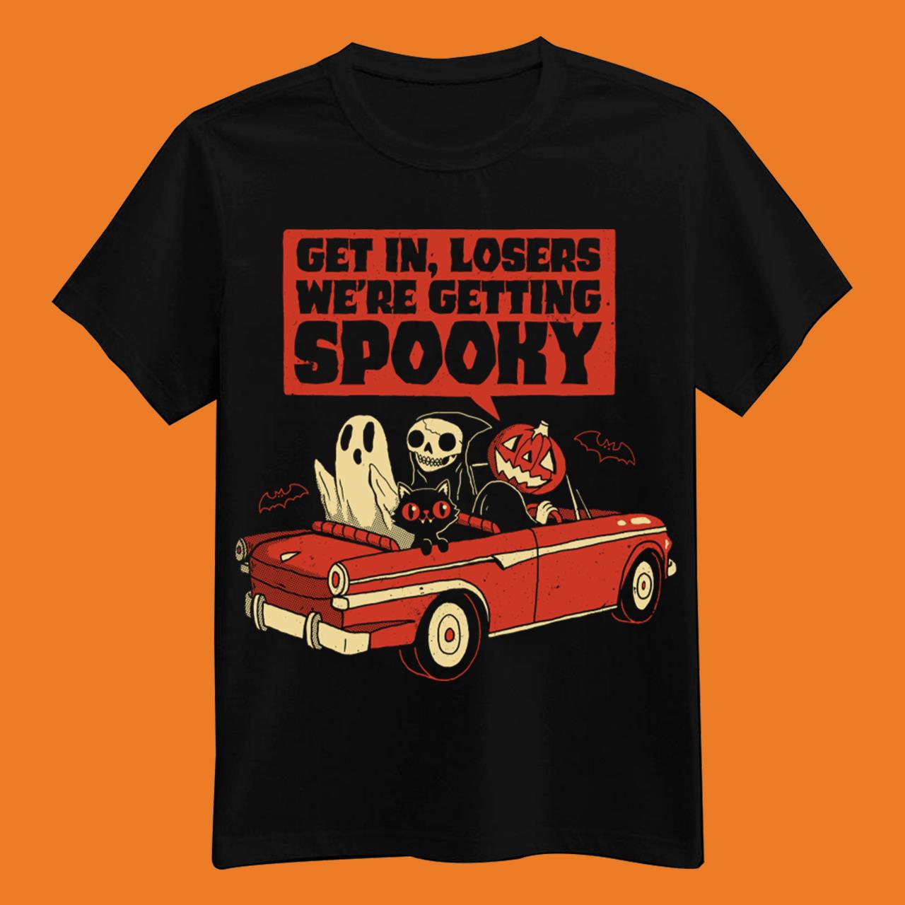 Get In Losers We’re Getting Spooky Halloween T-Shirt