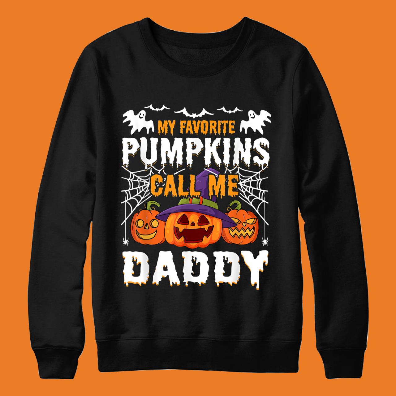 Halloween My Favorite Pumpkins Call Me Daddy T-Shirt