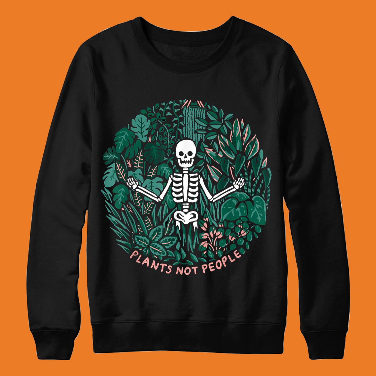 Plants Not People Skeleton Funny Halloween Gift T-Shirt