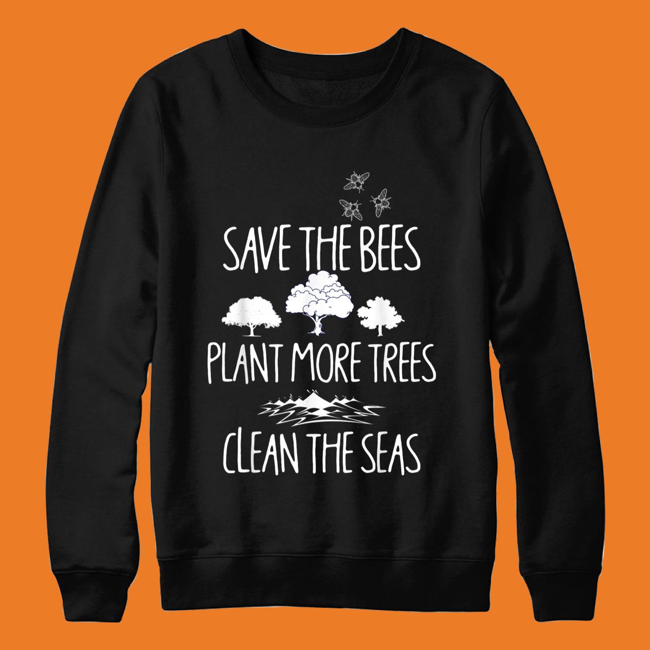 Save The Bees Plant More Trees Clean The Seas Titties Classic T-Shirt