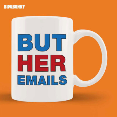But Her Emails Classic Hillary Clinton Mug