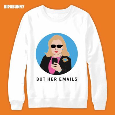 But Her Emails Mug Hillary Clinton Coffee Sweatshirt