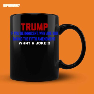 Fifth Amendment Mug Trump Mr Pleds The Fifth What A Joke