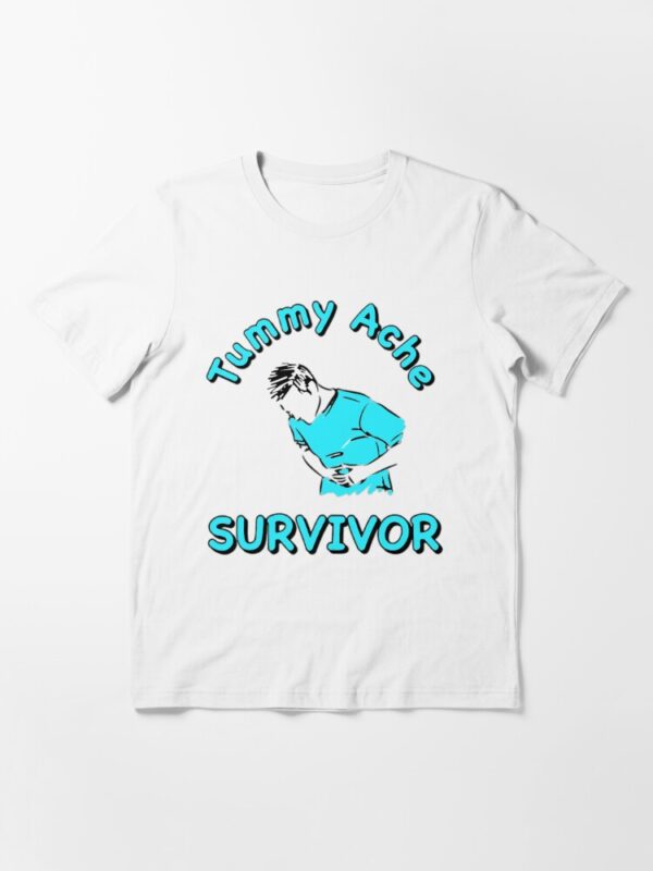Tummy Ache Survivor Essential Shirt Tummy Ache Survivor Essential Shirt