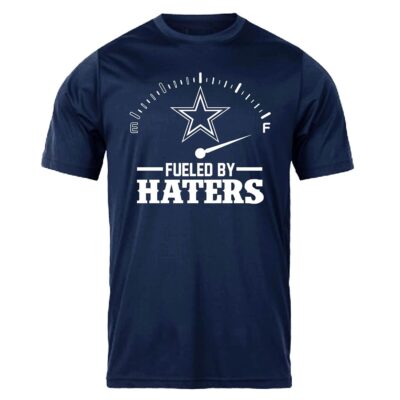 Dallas Cowboys T Shirt Fueled By Haters