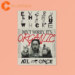 Everything Everywhere All At Once Poster Don’t Worry It’s Organic Poster