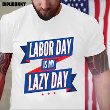 Labor Day Shirts Labor Day Is My Lazy Day FunnyLabor Day Shirts