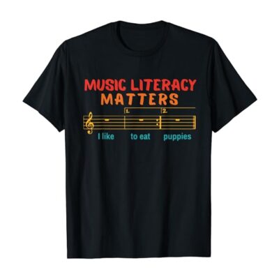 Music Literacy Matters I Like To Eat Puppies Music Graphic T Shirt