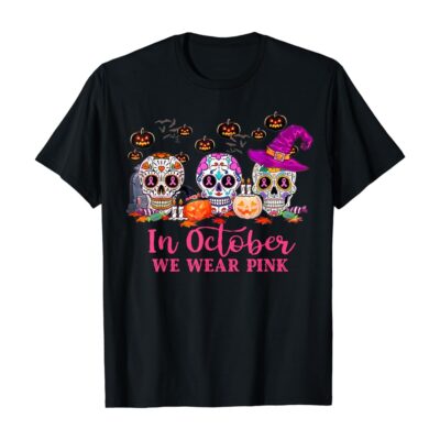 In October We Wear Pink Sugar Skull Breast Cancer Halloween T Shirt