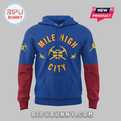 Denver Nuggets Mile High City Custom Hoodie