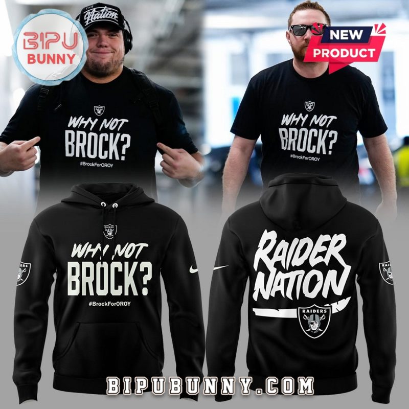 Las Vegas Raiders Why Not Brock Brock For Oroy Hoodie