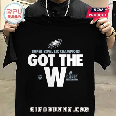 Eagles Super Bowl LIX Champions Parade Got The W T-Shirt