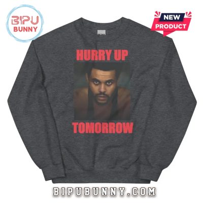 Hurry up Tomorrow Unisex The Weeknd Hoodie, T-Shirt