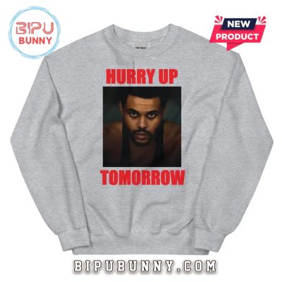 Hurry up Tomorrow Unisex The Weeknd Hoodie, T-Shirt