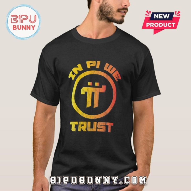 Pi Network Pioneer In Pi We Trust T-Shirt