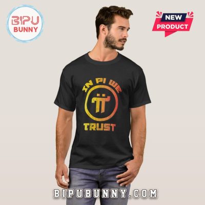 Pi Network Pioneer In Pi We Trust T-Shirt