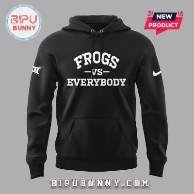 Frogs vs Everyody TCU Women’s Basketball Hoodie And Pants