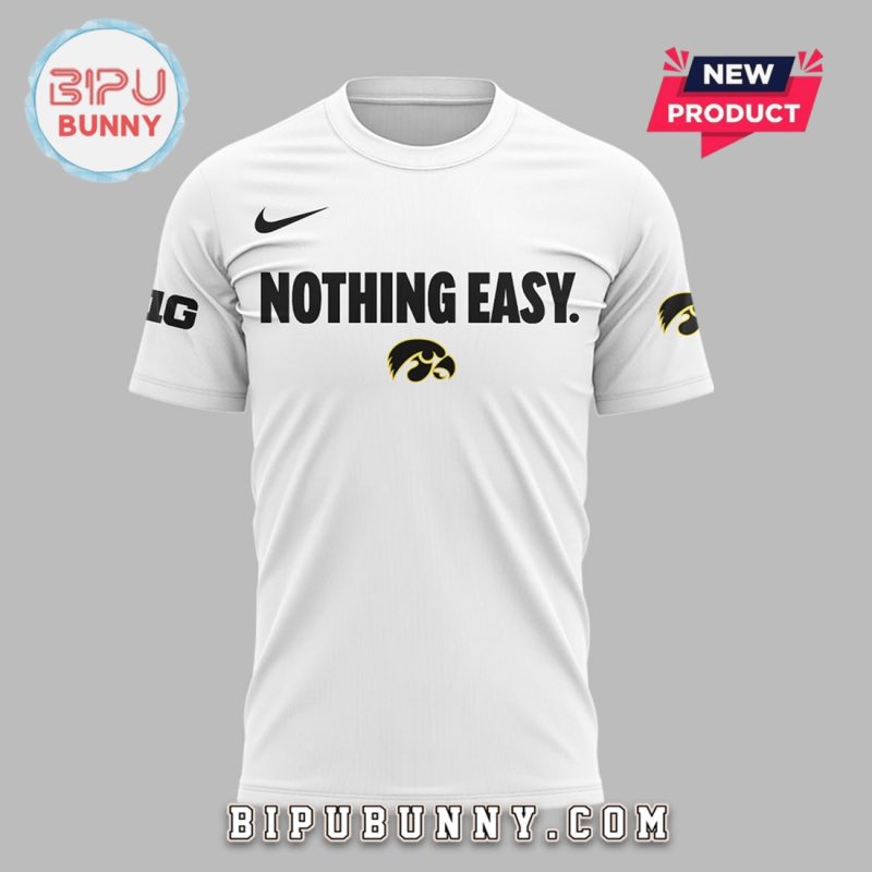 New Iowa Hawkeyes Nothing Easy White Hoodie