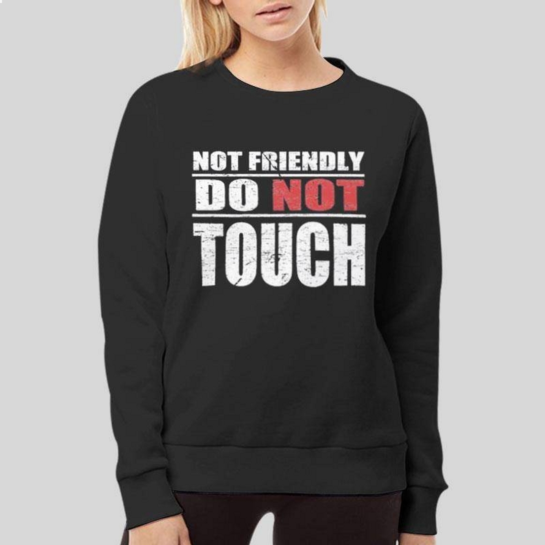 Not Friendly Do Not Touch T-Shirt Not Friendly Do Not Touch T-Shirt