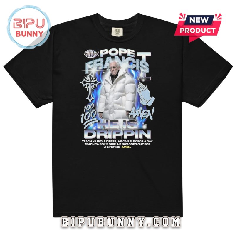 Pope Francis He Is Drippin Classic T-Shirt