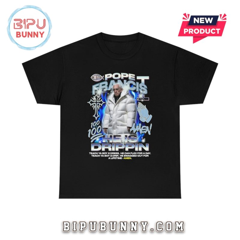 Pope Francis He Is Drippin Classic T-Shirt