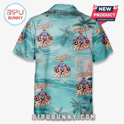Chillin With The Felon, Chill With Trump Hawaiian Shirt