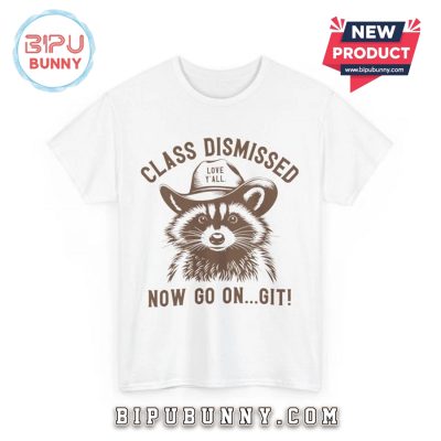 Class Dismissed Funny Shirt Unisex S-5XL Hot Trending T-Shirt