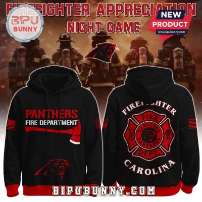 Carolina Panthers NFL x Firefighter Appreciation Limited Edition Hoodie Carolina Panthers NFL x Firefighter Appreciation Limited Edition Hoodie