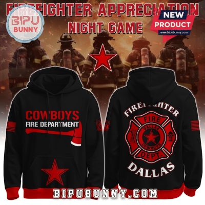 Dallas Cowboys NFL x Firefighter Appreciation Limited Edition Hoodie Dallas Cowboys NFL x Firefighter Appreciation Limited Edition Hoodie